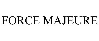 FORCE MAJEURE