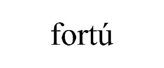 FORTÚ