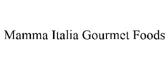 MAMMA ITALIA GOURMET FOODS