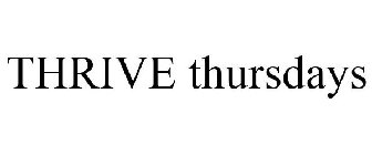 THRIVE THURSDAYS