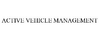 ACTIVE VEHICLE MANAGEMENT