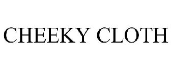 CHEEKY CLOTH