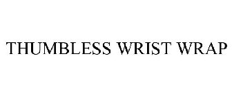 THUMBLESS WRIST WRAP