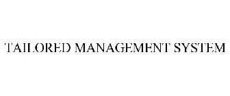 TAILORED MANAGEMENT SYSTEM