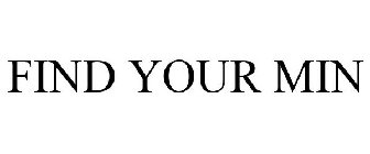 FIND YOUR MIN