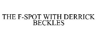 THE F-SPOT WITH DERRICK BECKLES