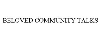 BELOVED COMMUNITY TALKS