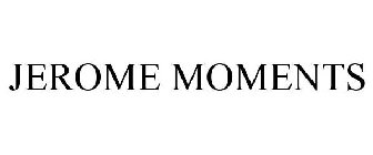 JEROME MOMENTS