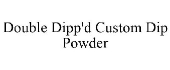DOUBLE DIPP'D CUSTOM DIP POWDER