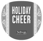 HOLIDAY CHEER SOFTSOAP BRAND