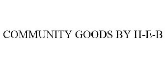 COMMUNITY GOODS BY H-E-B