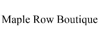 MAPLE ROW BOUTIQUE