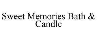 SWEET MEMORIES BATH & CANDLE