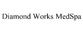DIAMOND WORKS MEDSPA