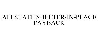 ALLSTATE SHELTER-IN-PLACE PAYBACK