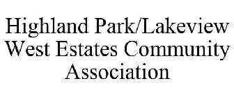 HIGHLAND PARK/LAKEVIEW WEST ESTATES COMMUNITY ASSOCIATION