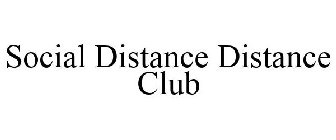 SOCIAL DISTANCE DISTANCE CLUB