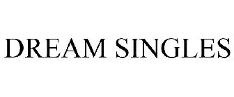 DREAM SINGLES