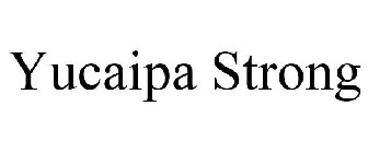 YUCAIPA STRONG