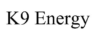 K9 ENERGY