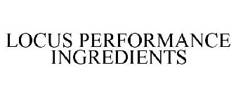 LOCUS PERFORMANCE INGREDIENTS