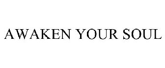 AWAKEN YOUR SOUL