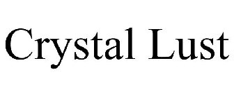 CRYSTAL LUST