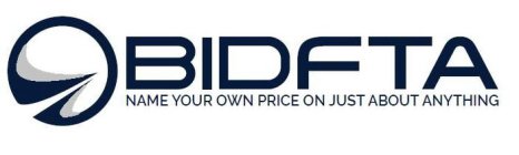 BIDFTA NAME YOUR OWN PRICE ON JUST ABOUT ANYTHING