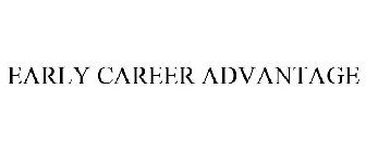 EARLY CAREER ADVANTAGE