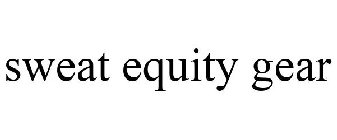 SWEAT EQUITY GEAR
