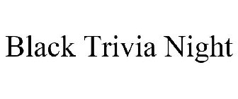 BLACK TRIVIA NIGHT