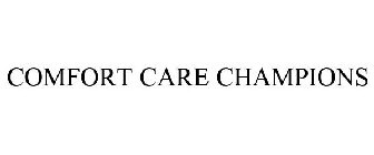 COMFORT CARE CHAMPIONS