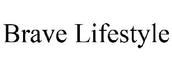 BRAVE LIFESTYLE