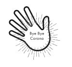 BYE BYE CORONA