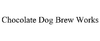 CHOCOLATE DOG BREW WORKS