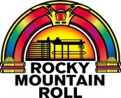 ROCKY MOUNTAIN ROLL