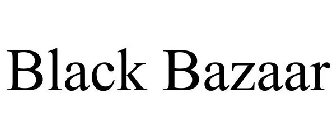 BLACK BAZAAR