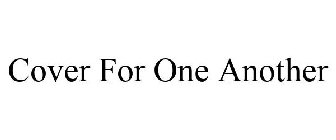COVER FOR ONE ANOTHER