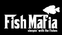 FISH MAFIA SLEEPIN' WITH THE FISHES