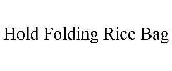 HOLD FOLDING RICE BAG