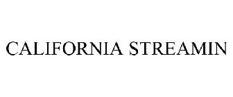 CALIFORNIA STREAMIN