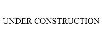 UNDER CONSTRUCTION