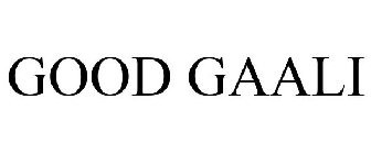 GOOD GAALI