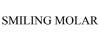 SMILING MOLAR