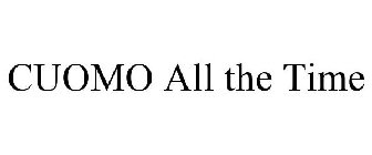 CUOMO ALL THE TIME
