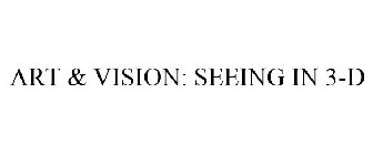 ART & VISION: SEEING IN 3-D
