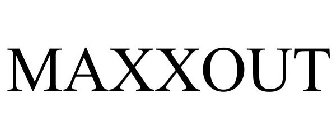MAXXOUT