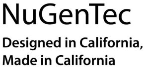 NUGENTEC DESIGNED IN CALIFORNIA, MADE IN CALIFORNIA