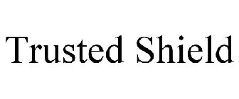 TRUSTED SHIELD