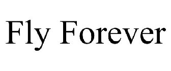 FLY FOREVER